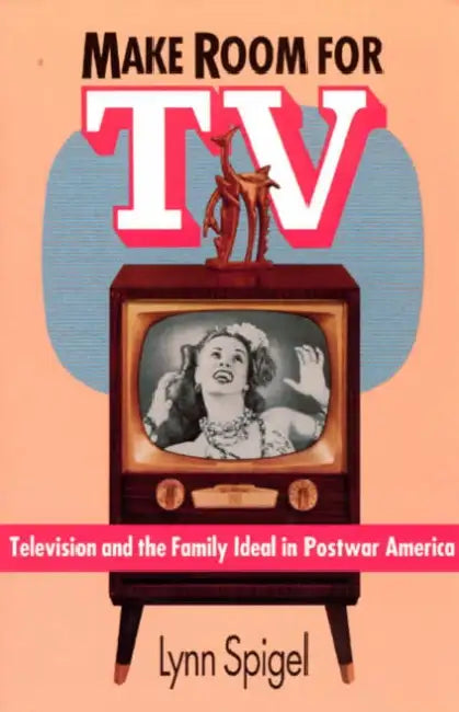 Make Room for TV (English, Lynn Spigel)