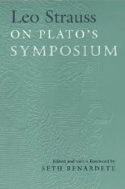 Leo Strauss on Plato's Symposium (English, Leo Strauss | Seth Benardete)
