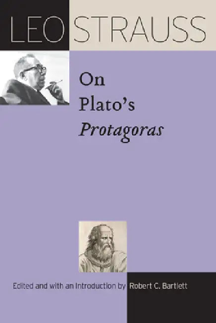 Leo Strauss on Plato's Protagoras (English, Leo Strauss | Robert C. Bartlett)