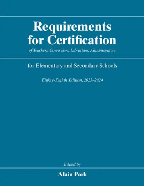 Requirements for Certification of Teachers, Counselors, Librarians, Administrators for Elementary an (English, Alain Park)