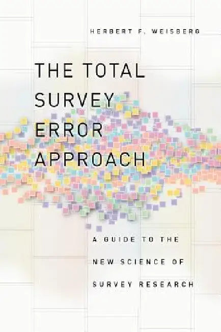 The Total Survey Error Approach (English, Herbert F. Weisberg)