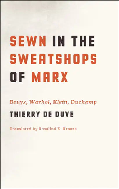 Sewn in the Sweatshops of Marx (English, Thierry de Duve)