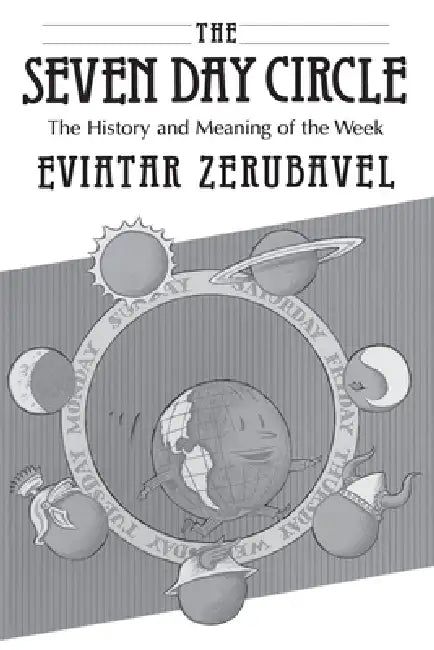 The Seven Day Circle (English, Eviatar Zerubavel)