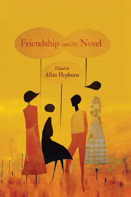Friendship and the Novel (English, Allan Hepburn)