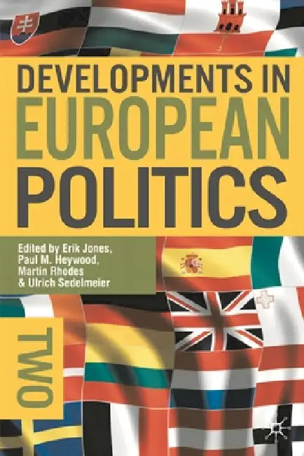Developments in European Politics 2 (English, Erik Jones | Paul M. Heywood | Martin Rhodes)