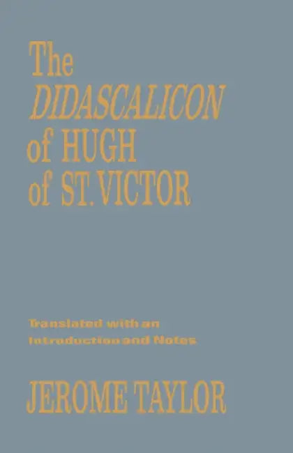 The Didascalicon of Hugh of Saint Victor (English, Jerome Taylor)