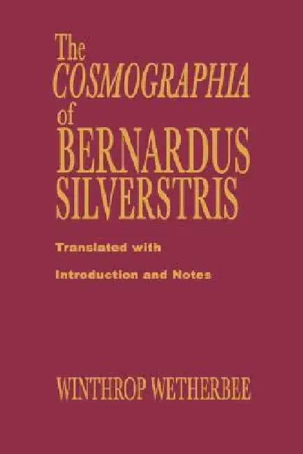 Cosmographia of Bernardus Silvestris (English, Bernardus Silvestris | Winthrop Wetherbee)