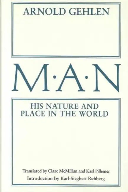 Man: His Nature and Place in the World (English, Arnold Gehlen)