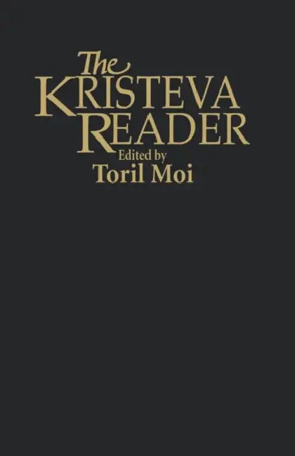 Kristeva Reader (English, Julia Kristeva | Toril Moi)