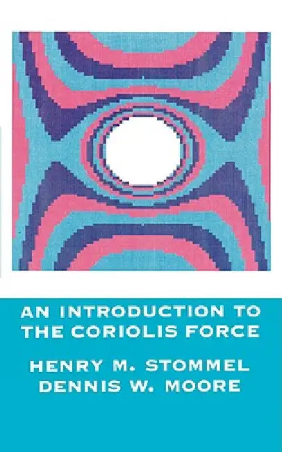 Introduction to the Coriolis Force (English, Henry Stommel | Dennis Moore)
