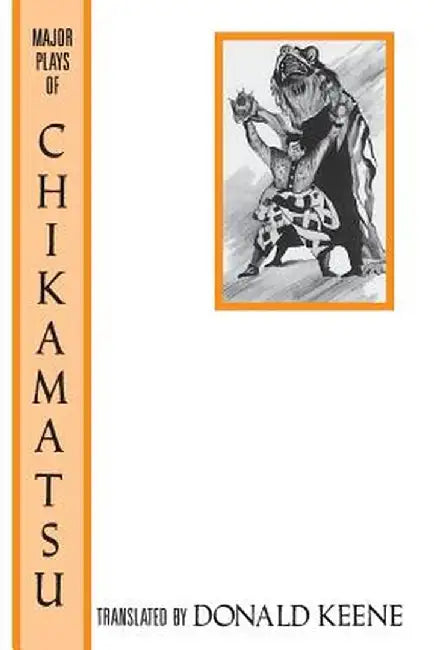 The Major Plays of Chikamatsu (English, Donald Keene)