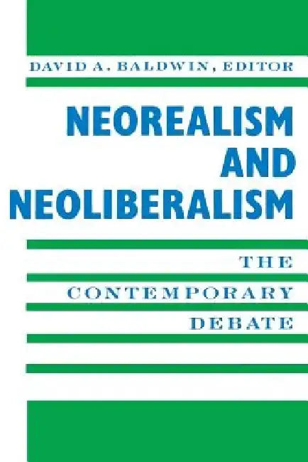Neorealism and Neoliberalism (English, David Baldwin)