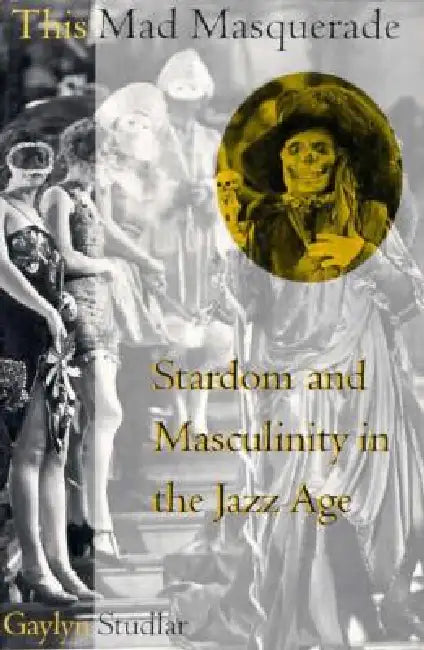 This Mad Masquerade (English, Gaylyn Studlar)