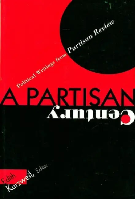 Partisan Century (English, Edith Kurzweil)
