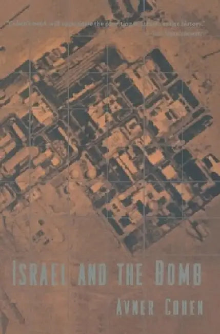 Israel and the Bomb (English, Avner Cohen)