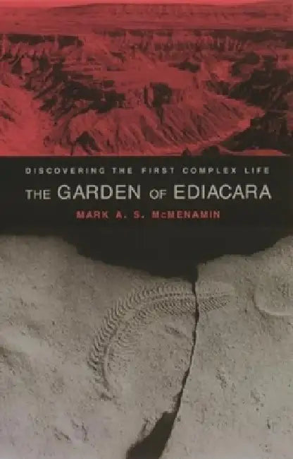 The Garden of Ediacara (English, Mark A. S. McMenamin)