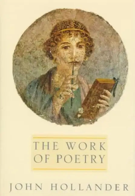 The Work of Poetry (English, John Hollander)