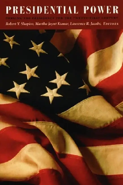 Presidential Power (English, Robert Shapiro | Martha Joynt Kumar | Lawrence Jacobs)