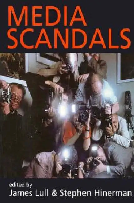 Media Scandals (English, James Lull | Stephen Hinerman)