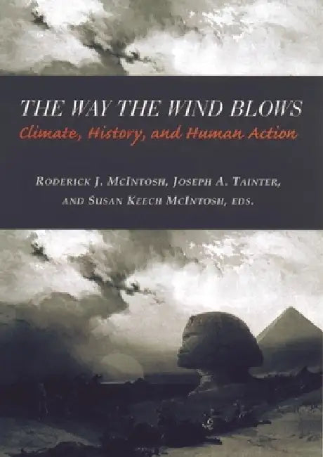 The Way the Wind Blows (English, Roderick McIntosh | Joseph Tainter | Susan Keech McIntosh)