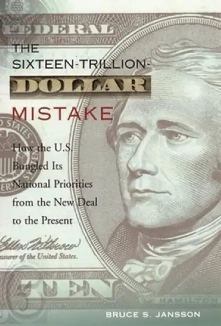 The Sixteen-Trillion-Dollar Mistake (English, Bruce Jansson)