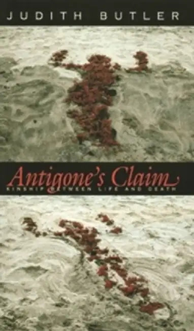 Antigone's Claim (English, Judith Butler)