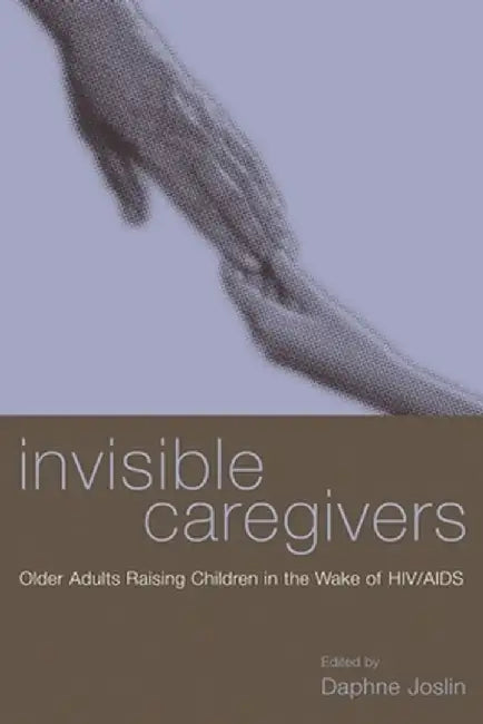 Invisible Caregivers (English, Daphne Joslin)