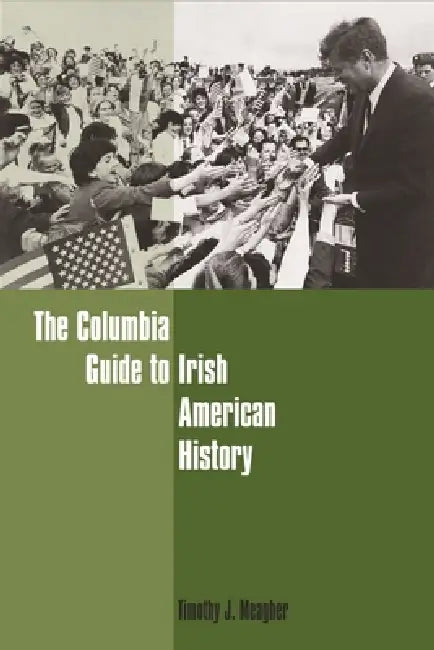 The Columbia Guide to Irish American History (English, Timothy Meagher)