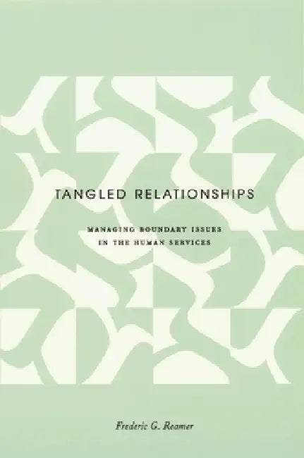 Tangled Relationships (English, Frederic G. Reamer)
