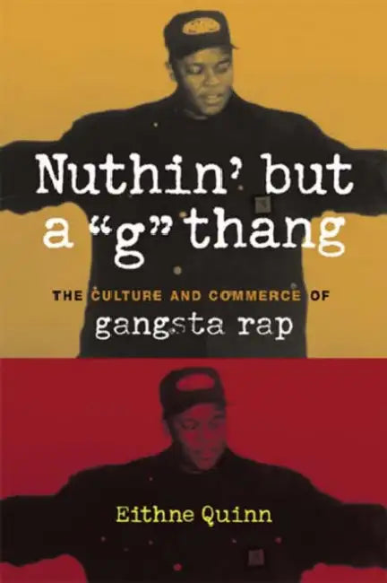 Nuthin' But a "G" Thang (English, Eithne Quinn)