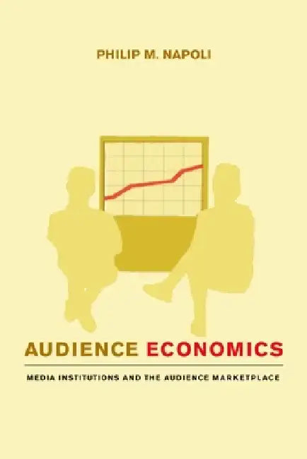 Audience Economics (English, Philip Napoli)