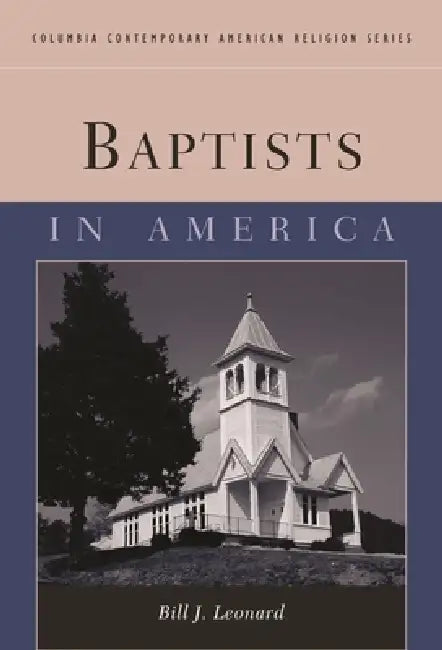 Baptists in America (English, Bill Leonard)