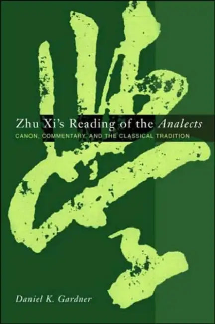 Zhu XI's Reading of the Analects (English, Daniel Gardner)