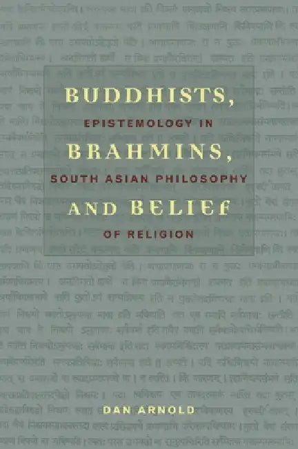 Buddhists, Brahmins, and Belief (English, Dan Arnold)