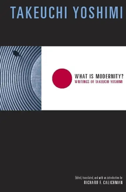 What Is Modernity? (English, Yoshimi Takeuchi)