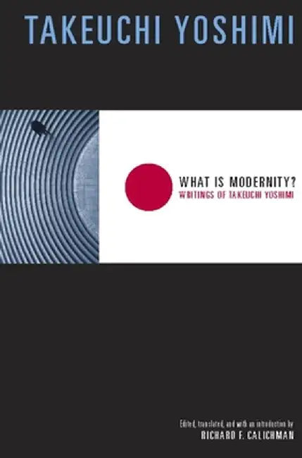 What Is Modernity? (English, Yoshimi Takeuchi)