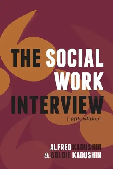 The Social Work Interview (English, Alfred Kadushin)