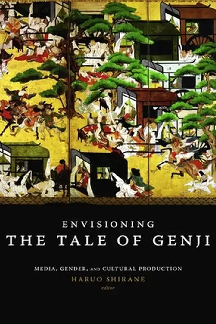 Envisioning the Tale of Genji (English, Haruo Shirane)