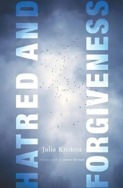 Hatred and Forgiveness (English, Julia Kristeva)