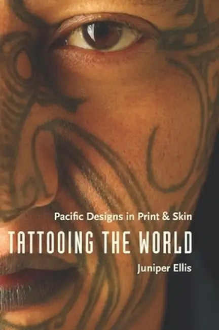 Tattooing the World (English, Juniper Ellis)