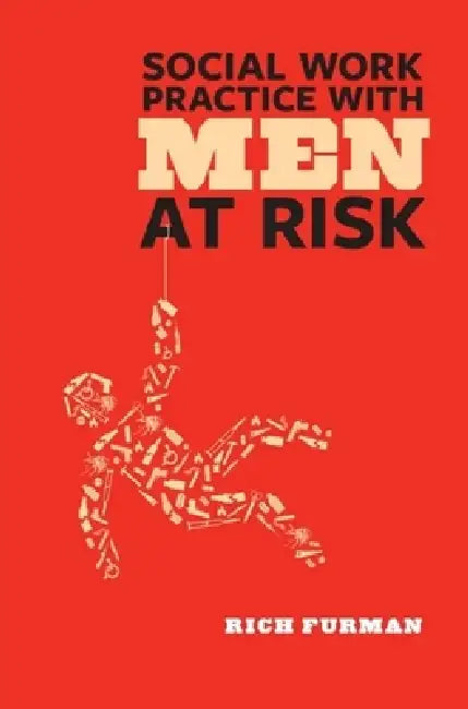 Social Work Practice with Men at Risk (English, Rich Furman)