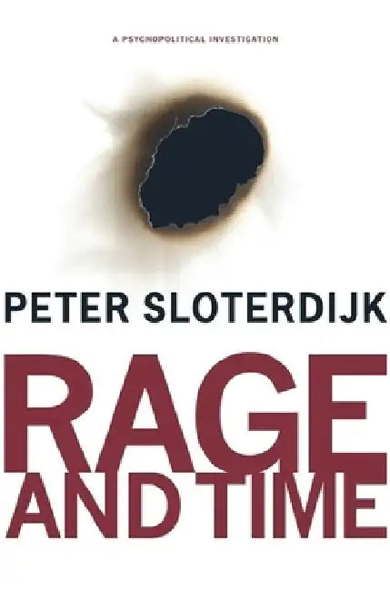 Rage and Time (English, Peter Sloterdijk)