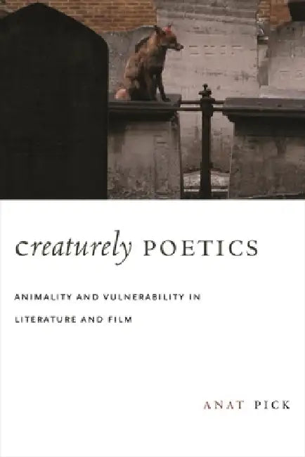 Creaturely Poetics (English, Anat Pick)