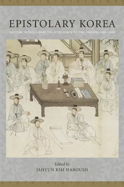 Epistolary Korea (English, Jahyun Kim Haboush)