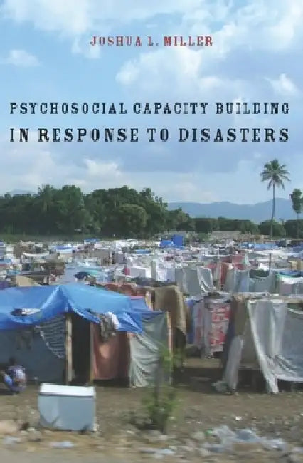 Psychosocial Capacity Building in Response to Disasters (English, Joshua Miller)