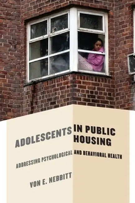 Adolescents in Public Housing (English, Von Nebbitt)