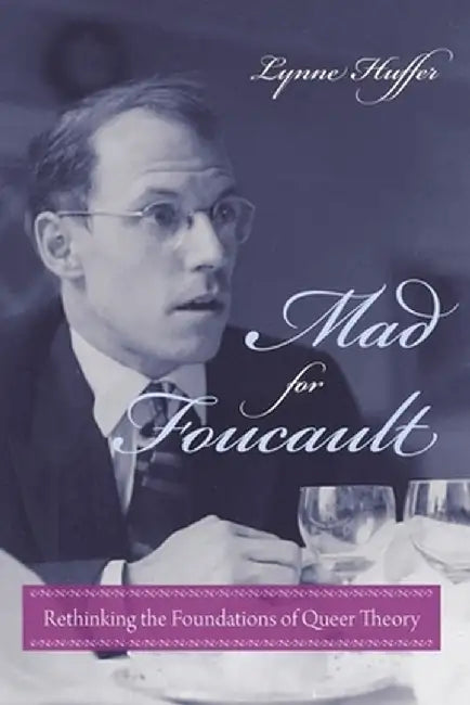 Mad for Foucault (English, Lynne Huffer)