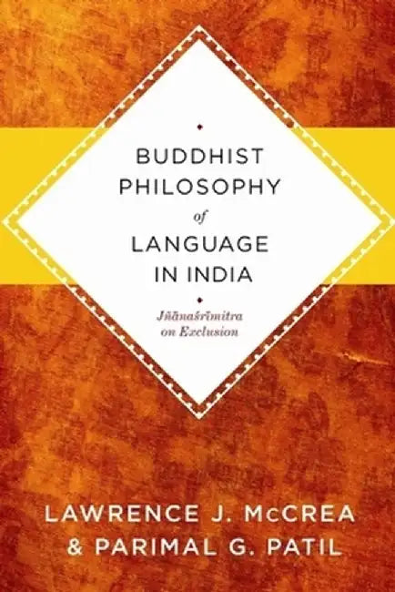 Buddhist Philosophy of Language in India (English, Lawrence J. Mccrea)