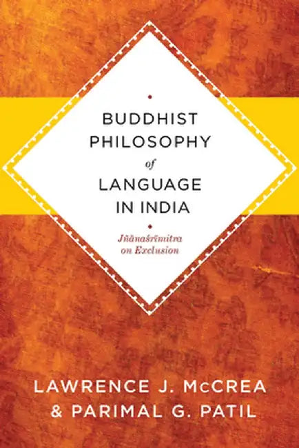Buddhist Philosophy of Language in India (English, Lawrence J. Mccrea)