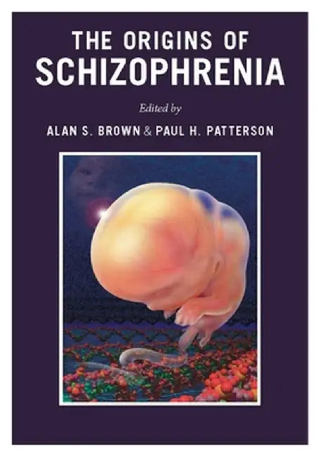 The Origins of Schizophrenia (English, Alan Brown)